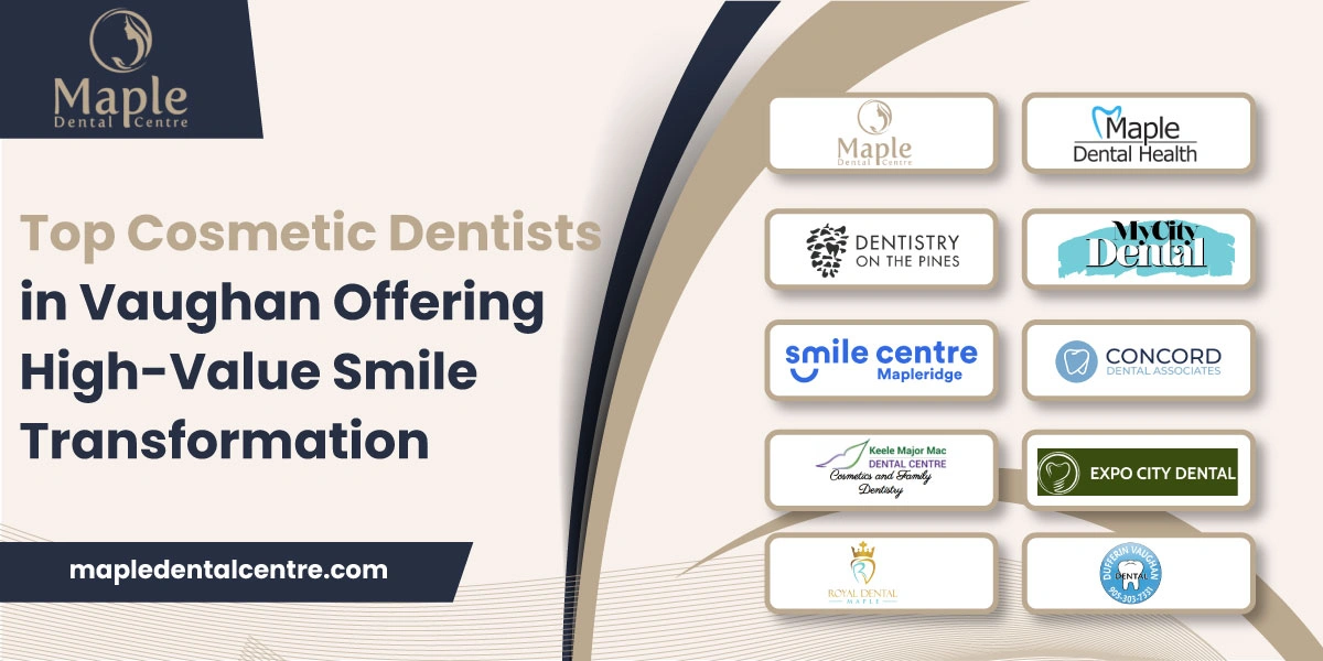 Top Cosmetic Dentists in Vaughan Offering High-Value Smile Transformation